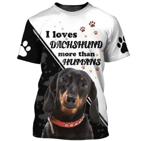 3D Dog T Shirts, I Love Dachshund More Than All Over Print T-Shirt, Gift For Pet Loves